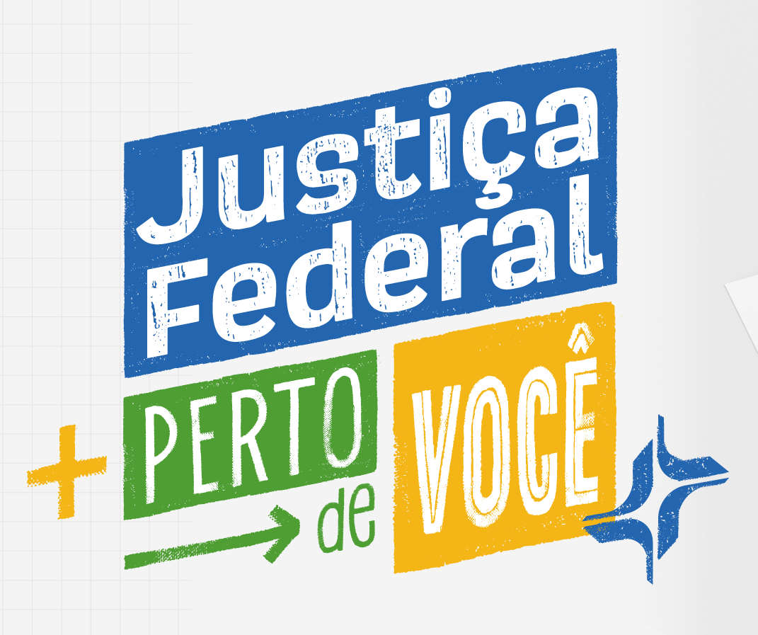 Texto "justiça Federal mais perto de você" escrito em fundo azul, verde e amarelo