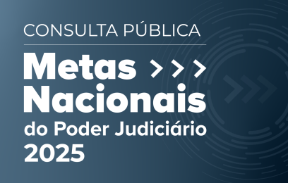 Banner da Consulta Pública - Metas Nacionais do Poder Judiciário 2025. Arte: Ag. CNJ 